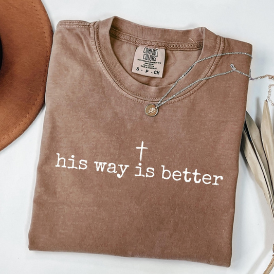 His Way Is Better Christian Comfort Colors Tee I Available in Plus Sizes