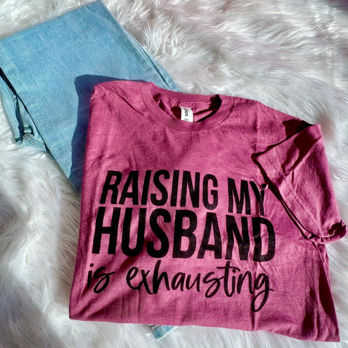 Raising My Husband is Exhausting T-Shirt