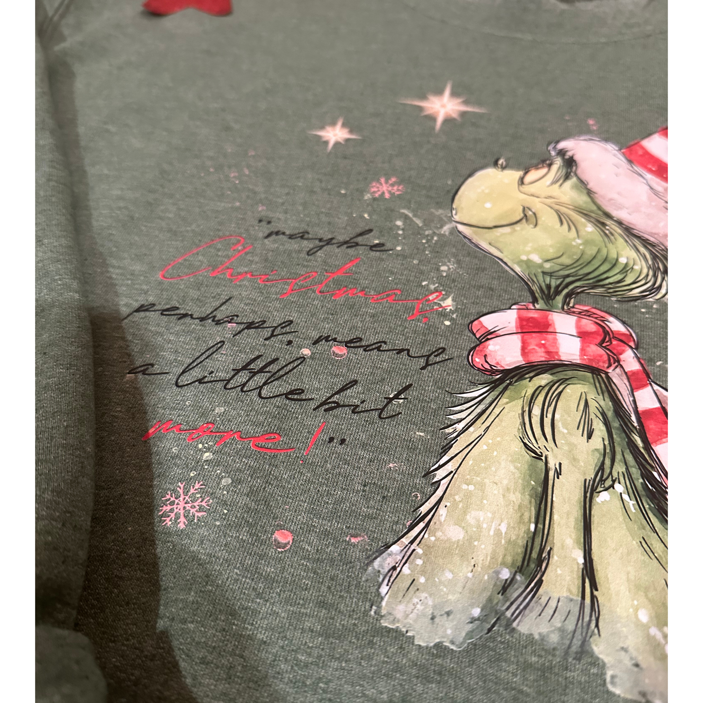 Grinch "Maybe Christmas Perhaps, Means a Little Bit More!" Crewneck