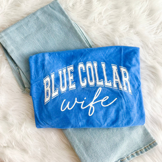 Blue Collar Wife Tee I Proud Hardworking Wife Graphic Shirt I Available in Sweatshirt